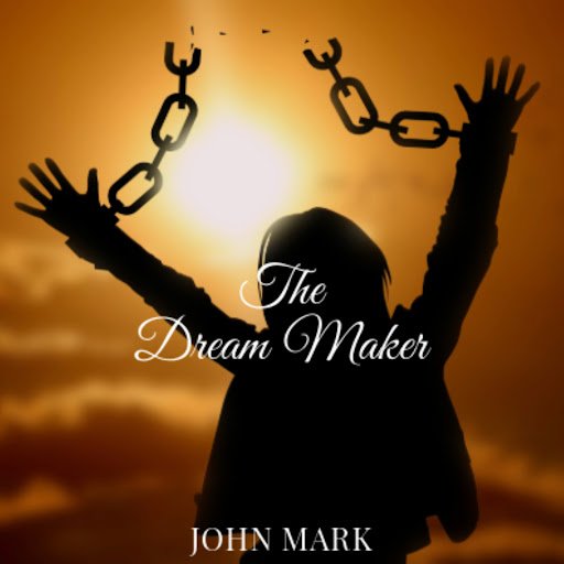 The Dream Maker: Dedicated to Those who Persevere
